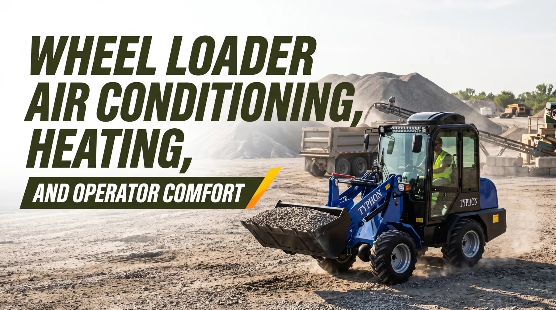 Wheel Loader Air Conditioning, Heating, and Operator Comfort